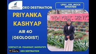 Mock Interview of PRIYANKA KASHYAP, UPSC GSI AIR 40