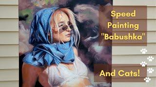 Beau and Kara Studios- Speed Painting "Babushka"....and Cats! - Episode 144