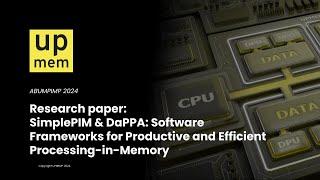 ABUMPIMP 2024 - SimplePIM & DaPPA: Software Frameworks for Productive and Efficient PIM