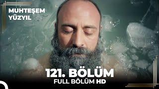 Muhteşem Yüzyıl - 121. Bölüm  (HD)