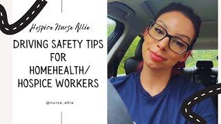 Driving safety tips for Homehealth/Hospice workers | Hospice Nurse Allie