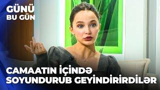 Günü bu gün | Model Səmra | Biz çılpaq poz verəndə şallaq vururdular ki, utanma