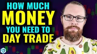 NEW  How much money do you NEED to Day Trade?!