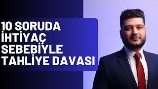 Kiracının İhtiyaç Sebebiyle Tahliyesi (Tüm Yönleriyle)