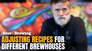 Adjusting Recipes for Different Brewhouses | Brewing Tip