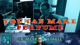 You Can Make Perfume | What's Stopping You?