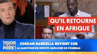 "Qu'il retourne en Afrique" : Jordan Bardella revient sur la sanction du député Grégoire de Fournas