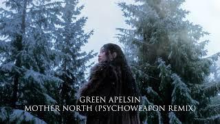 Green Apelsin - Mother North (Psychoweapon Remix)