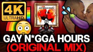 Nigpro - Gay N*gga Hours [Original Version]