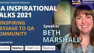 "An inspiring message to QA community" by Beth Marshall | QA Inspirational Talks 2021