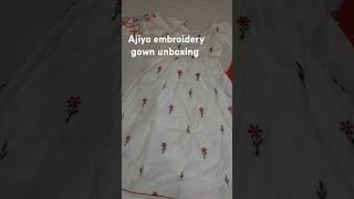 Ajiyo embroidery gown unboxing ##fashion #onlineshopping #embroiderydesign #naazcreations #review