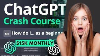 10 Best Ways On How To Use ChatGPT :-  Free Crash Course (Make $15,000 Monthly)