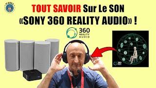 TOUT SAVOIR Sur Le Son IMMERSIF  "SONY 360 Reality Audio"  (vs Dolby ATMOS)