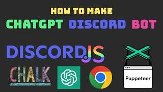 [DEPRECATED] How To Make a ChatGPT Discord Bot Using Discord.js v14 & Puppeteer v19 ?