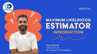 Maximum Likelihood Estimator | Deval | GATE CSE AIR 1