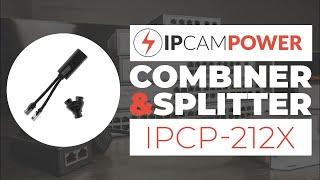 Install Two IP Cameras With one Cable with IPCamPower's PoE Splitter & Combiner (IPCP-212X)