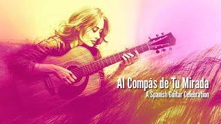 Al Compás de Tu Mirada/ A Spanish Guitar Celebration