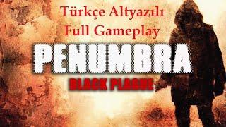 Penumbra Black Plague Türkçe Altyazılı Full Gameplay