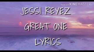 JESSIE REYEZ - GREAT ONE LYRICS