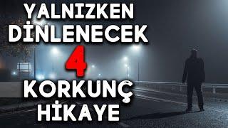 Evde Tek Başına Dinlenecek 4 Korkunç Hikaye | Gerçek Korku Hikayeleri