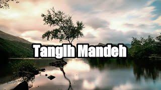 TANGIH MANDE - Lagu Minang Sedih (Lirik)