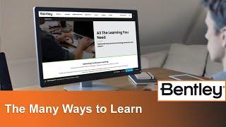 Bentley User Learning: The Many Ways to Learn