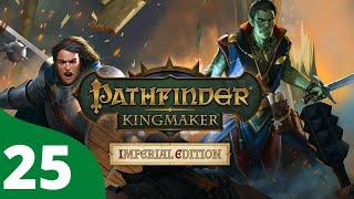 DM Wyvern Plays Pathfinder: Kingmaker (Imperial Edition) - Episode 25