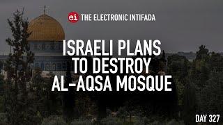 Israeli plans to destroy al-Aqsa mosque, with Ali Abunimah