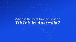 When Is The Best Time To Post On TikTok In Australia?