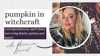 Witch Wednesdays Podcast Episode 196 - Pumpkin in Witchcraft with Rhiannon Harvest