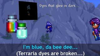 Terraria dyes are dyeing dying Terrarian... (and it is broken)