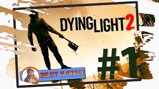 Прохождение Dying Light 2: Stay Human \ # 1 \ НА PS5 \  RELIKT SLOWRUN