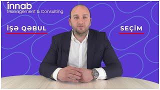 İŞƏ QƏBUL VƏ SEÇİM haqqında nələri bilmək vacibdir? I Management and Consulting I INNAB I #trend