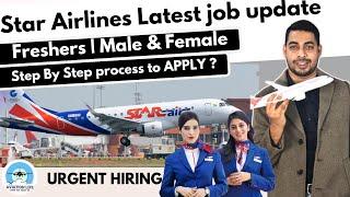 Star Airlines Latest Job Update | Freshers | Male & Female #airportjobs #airline #starair #crew