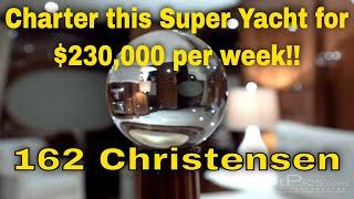 162 Christensen "Remember When" Luxury Superyacht Tour. Charter for $230,000 per week!