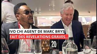  IVO CHI AGENT DE MARC BRYS FAIT DES REVELATIONS GRAVES...️