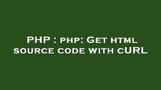 PHP : php: Get html source code with cURL