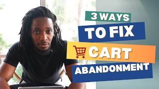 Cart Abandonment : 3 Ways To Fix Abandon Carts