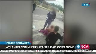 Police violence | Atlantis community wants bad cops gone