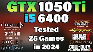 i5 6400 + GTX 1050Ti Tested 25 Games in 2024