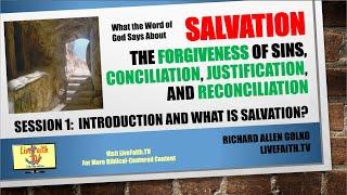 What the Word of God Says About Salvation: Session 1, Introduction and What Is Salvation?