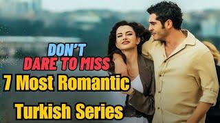 DISCOVER the 7 Most ROMANTIC Turkish Love Stories You Can't Miss! Turk Drama Series