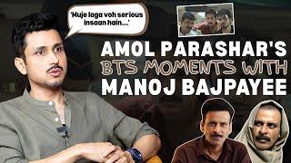 Is Manoj Bajpayee serious on film sets? Amol Parashar REVEALS the reality | Exclusive