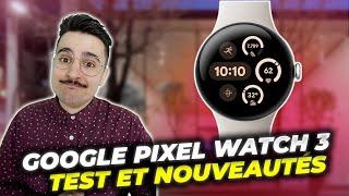 GOOGLE PIXEL WATCH 3 : Du mieux et enfin un GRAND FORMAT ! Test de la nouvelle Smartwatch Wear OS