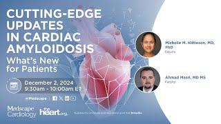 Cutting-Edge Updates in Cardiac Amyloidosis: What’s New for Patients