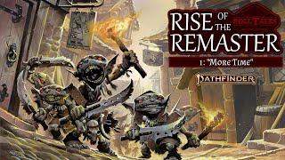 More Time | Rise of the Remaster, Episode 1 | RollTales | Pathfinder 2E