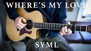 Where's My Love - SYML (Guitar Tutorial) | Logan's Lessons