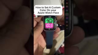 How to Set A Custom Color On Your Apple Watch Face #appleuser #applewatch #tutorial