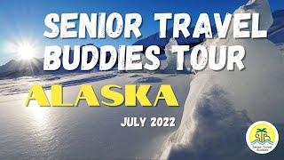 Senior Travel Buddies Alaska Tour July 2022 | Senior Travel