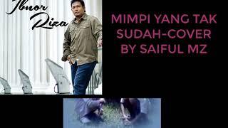 MIMPI YANG TAK SUDAH - IBNOR RIZA (Cover by Saiful Mz)